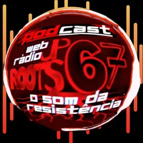 Web Radio JP Roots67 O Som da Resiatência Podcast