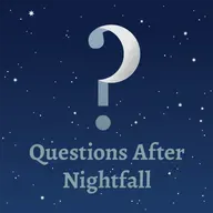 408 – Questions After Nightfall 34