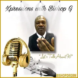 Xpressions with Bishop G