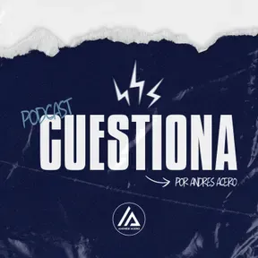 Cuestiona Podcast