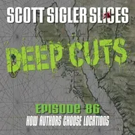 DEEP CUTS Episode 86: How Scott Chooses Locations