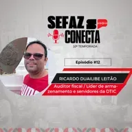 #T10EP12-Sefaz Conecta com Ricardo Leitão: Armazenamento e servidores, DTIC, dados, backup, Enem, choro e violão