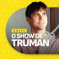 #255 | O Show de Truman