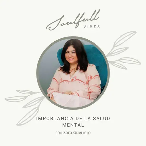 127 - Importancia de la salud mental con Sara Guerrero