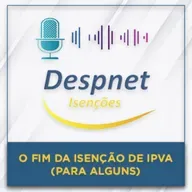 O Fim da Isenção de IPVA (Para Alguns)