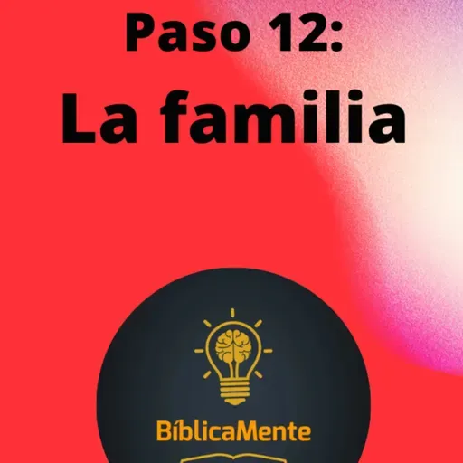 La Familia. Nueva Vida en Cristo. Nivel 1. Paso 12