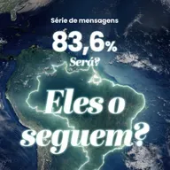 Série: 83.6 - Eles o seguem - Rev Flavio Viola