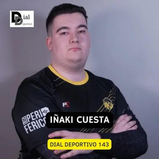 Dial Deportivo 143: Toda la actualidad deportiva con entrevista a IÑAKI CUESTA