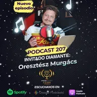 207. Invitado Diamante: Oresztész Murgács 