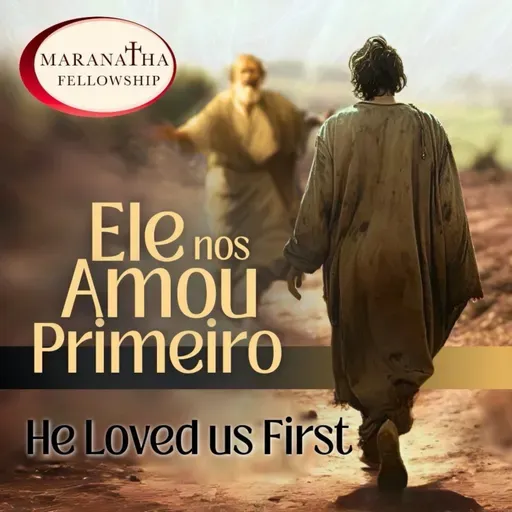 MFJ - Ele nos amou primeiro (He loved us first)
