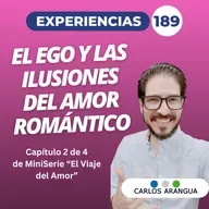 El Ego y las Ilusiones del Amor Romántico, Experiencias 189