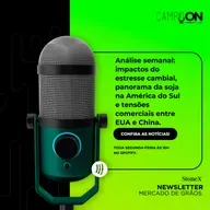 T 4 EP 44 - Análise semanal: impactos do estresse cambial, panorama da soja na América do Sul e tensões comerciais entre EUA e China.