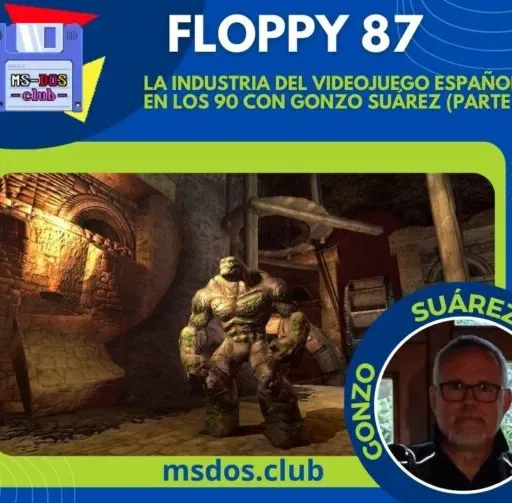 Floppy 87 – La industria del videojuego español en los 90 con Gonzo Suárez (parte 2)