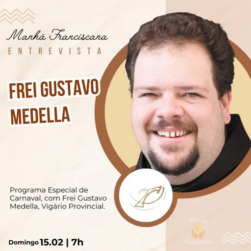 Manhã Franciscana - Programa 356 - Especial de Carnaval