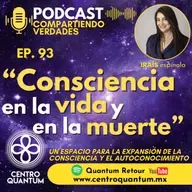 E93. Consciencia en la vida y en la muerte