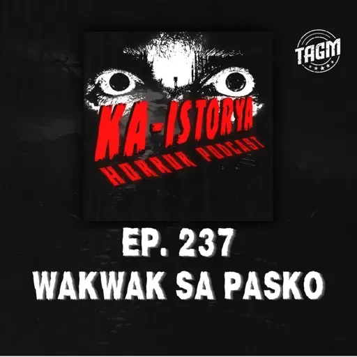 Episode 237 : WAKWAK SA PASKO