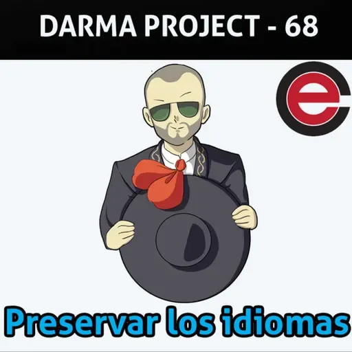 Ep68 Darma Project: Preservar los idiomas originarios