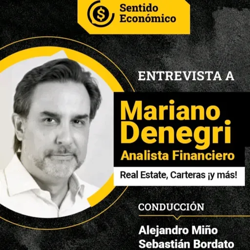 Ep.#163 Mariano Denegri: Inversiones, Real Estate en el contexto macro