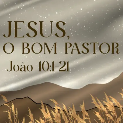 Marcelo França - JESUS, O BOM PASTOR (João 10: 1 - 21)