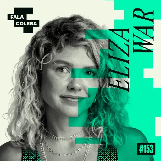 Podcast Fala Colega - ep.153 - Eliza War - Design e Criatividade com Leo Becker
