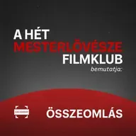 Beszélgetés az Összeomlás című filmről | A Hét Mesterlövésze Filmklub #1