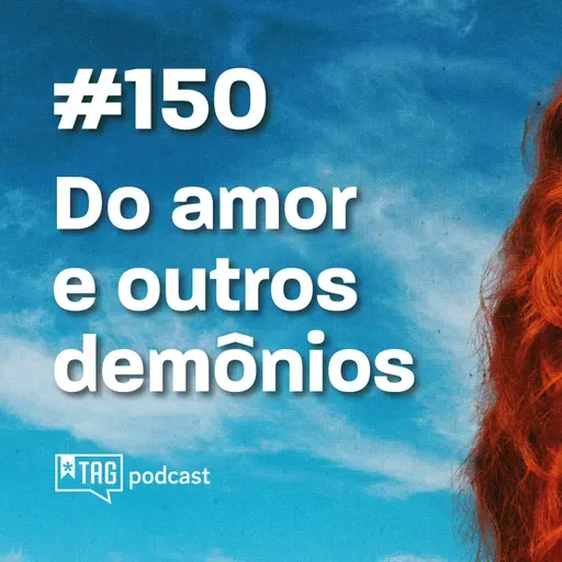 #150 TAG curadoria - Do amor e outros demônios