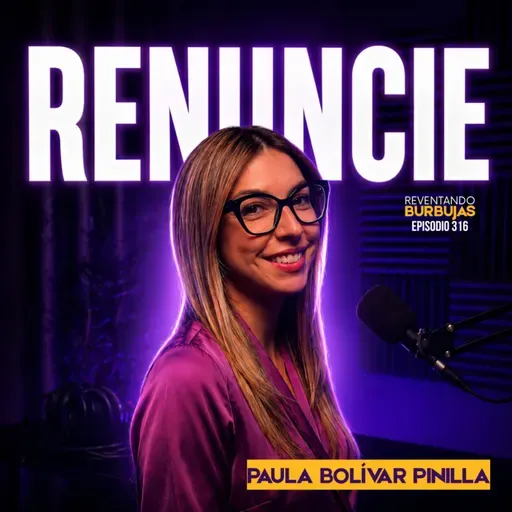Era la Periodista del Año y Renuncié: El precio de ser una Mujer Brava | Paula Bolívar 🕵️‍♀️|Ep. 316