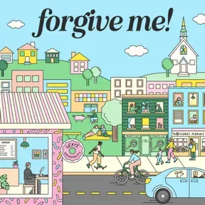 Forgive Me!