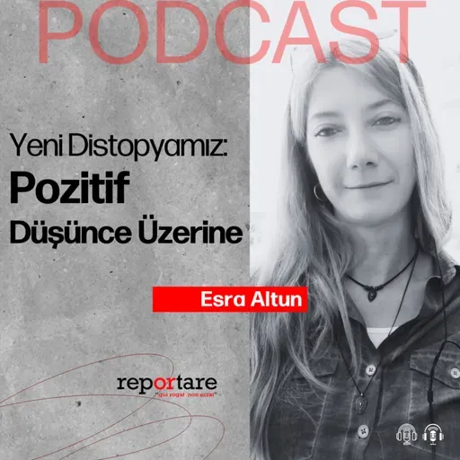 Yeni Distopyamız: Pozitif Düşünce Üzerine | Esra Altun