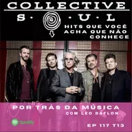 Hits que você acha que não conhece - Collective Soul - Por Trás da Música com Leo Daflon EP 116 T 13