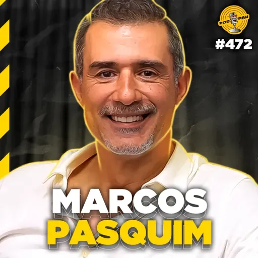 MARCOS PASQUIM - Podpah #472
