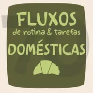 Fluxos de Rotina, Organização e Tarefas Domésticas EP#70