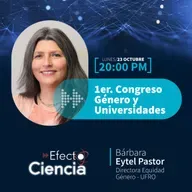 Efecto Ciencia: /1er Congreso Género y Universidades - Bárbara Eytel - Directora Equidad Género UFRO.