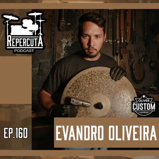 RepercutA EP 160- Evandro Oliveira e Oliver Custom Cymbals
