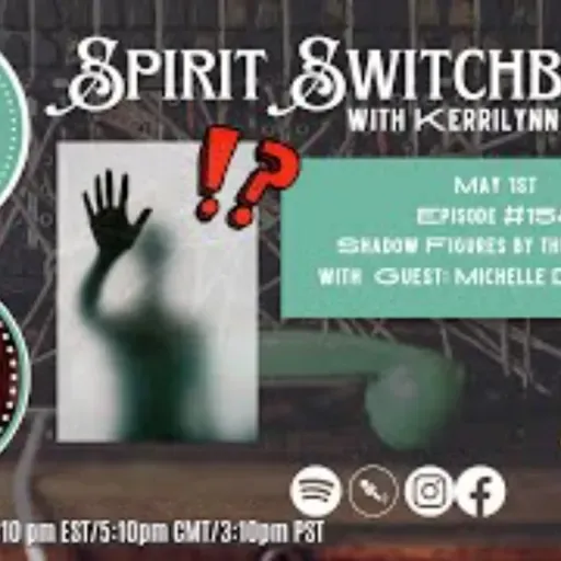 Spirit Switchboard- Shadow Figures at The Bedside with Michelle Desrochers