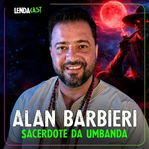 QUAIS AS ENTIDADES CULTUADAS NA UMBANDA - com Alan Barbieri | LendaCast #272