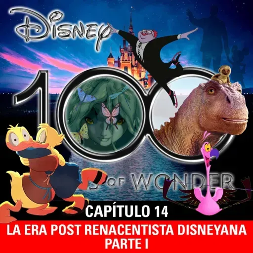 NaC 9x04: Serie 100 años de Disney - Capítulo 14: La era post renacentista disneyana - Parte 1 (1999-2000)