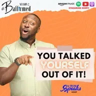 You Talked Yourself Out Of It!