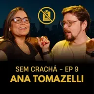 009 - Ana Tomazelli - Propósito | #SemCracha com Bruno Romano
