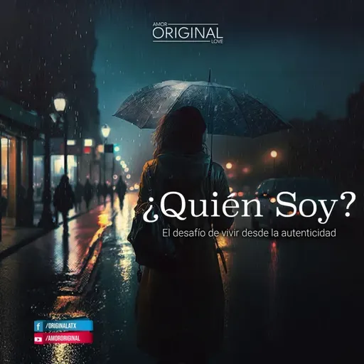 "¿Quién Soy? El desafío de vivir desde la autenticidad". Serie: Preguntas que sanan. Capítulo 2.