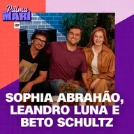 Sophia Abrahão, Beto Schultz e Leandro Luna | Na Palma da Mari #86