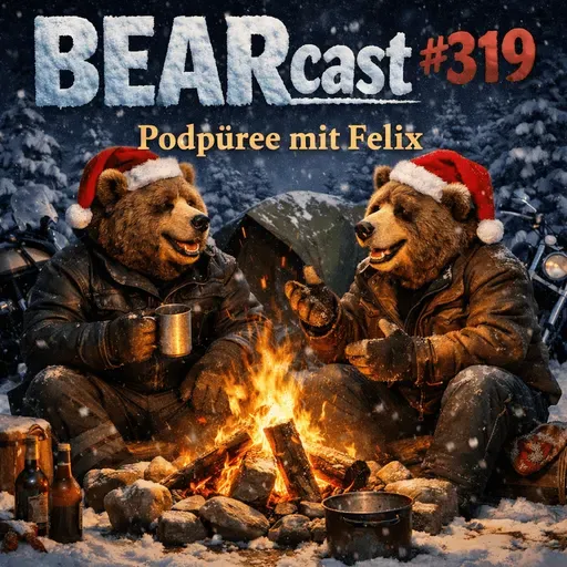 BEARcast#319: Podpüree mit Felix