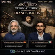 #115- «Sobre el "arquitecto del método cientifico y mundo moderno: Francis Bacon" »