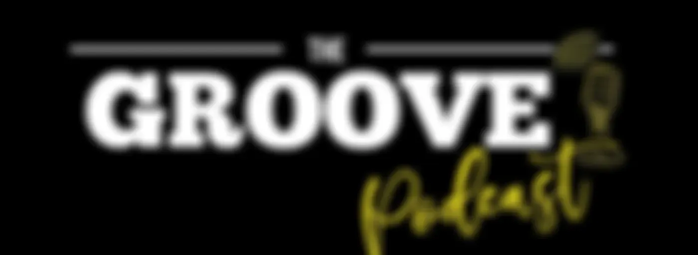The Groove Podcast
