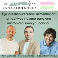 #265 - Eje intestino-cerebro: alimentación sin aditivos y ayuno para una microbiota sana y funcional