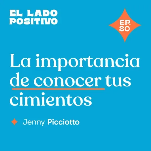 Ep. 80 - La importancia de conocer tus cimientos con Jenny Picciotto