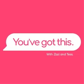 You’ve Got This - With Zazi and Tess, Speech Therapists