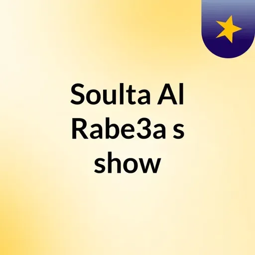 Episode 109 - Soulta Al Rabe3a's show