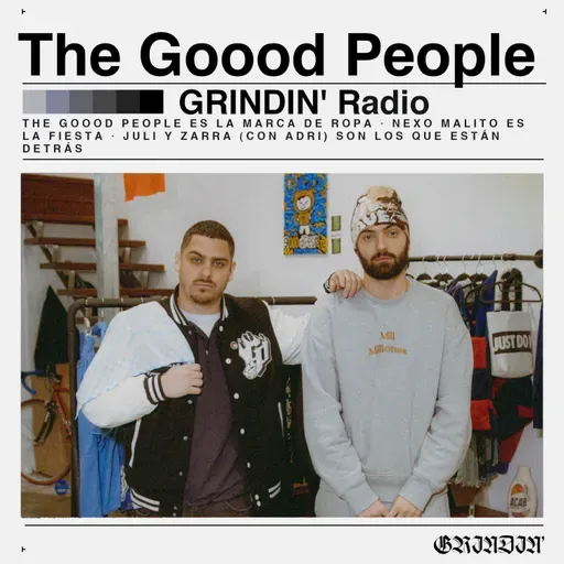 GRINDIN' #79: THE GOOOD PEOPLE