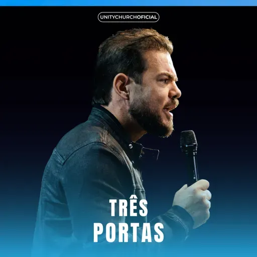TRÊS PORTAS - PR. ABEL SANTOS | UNITY CHURCH